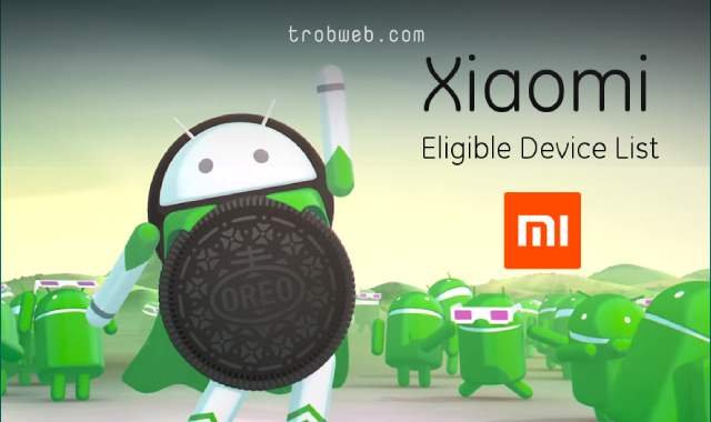 هواتف شاومي التي يمكن تحديث نظامها إلى أندرويد بي و أندرويد أوريو