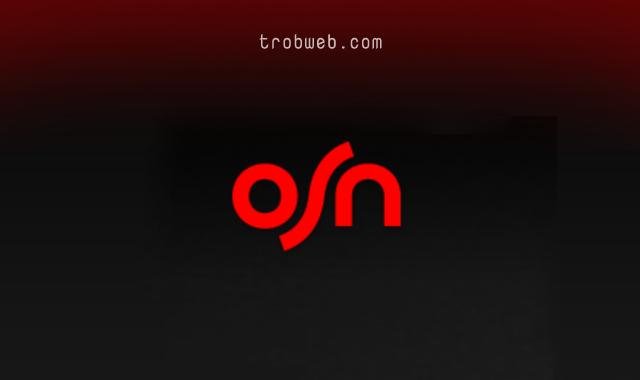 كيفية مشاهدة قنوات OSN على الاندرويد والايفون بجودة عالية