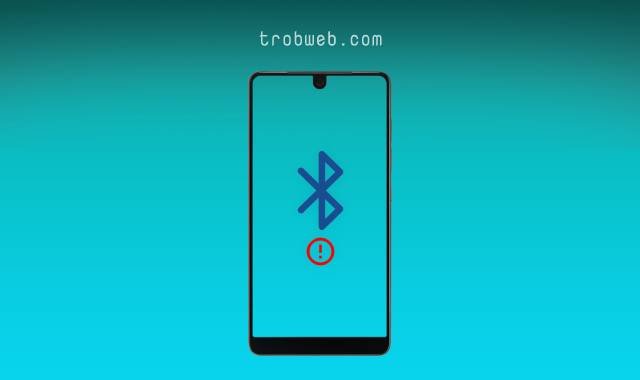 حل مشكل اتصال الاندرويد بأجهزة البلوتوث