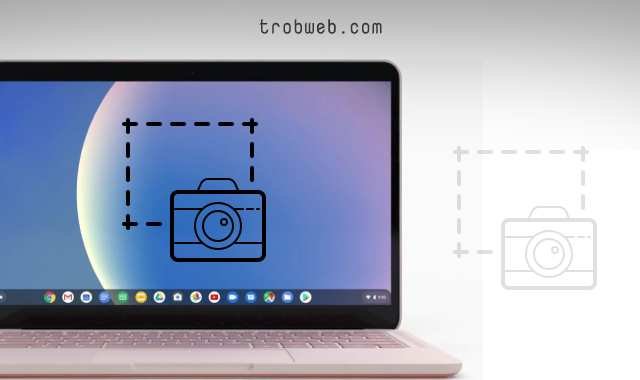 كيفية تصوير شاشة جهاز كروم بوك
